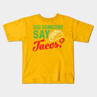 Did someone say tacos? Kids T-Shirt